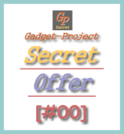 Gadget-Project Secret Offer �K�W�F�b�g�E�v���W�F�N�g�E�V�[�N���b�g�E�I�t�@�[